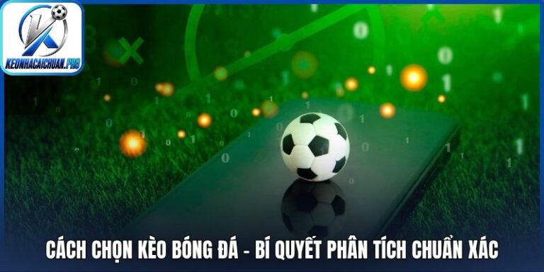 Cách chọn kèo bóng đá