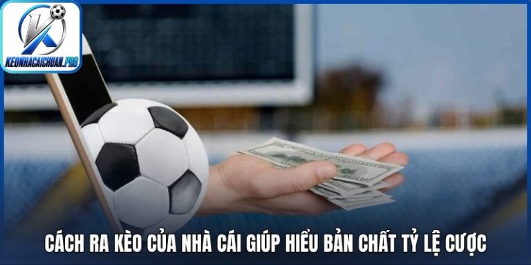 Cách ra kèo của nhà cái