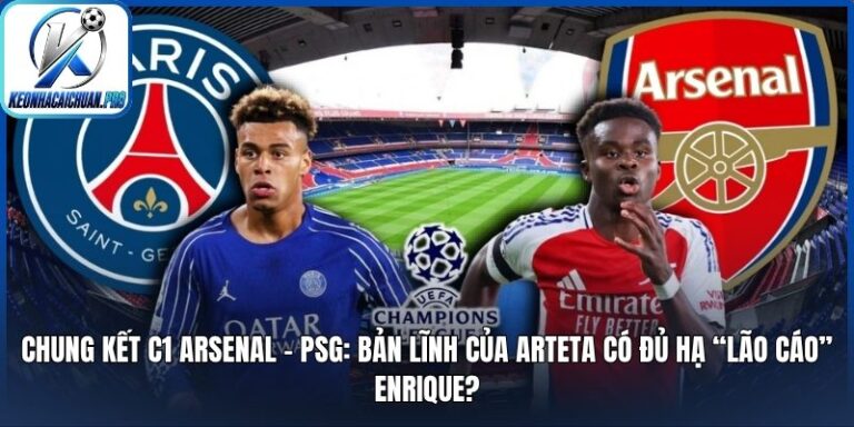 Chung kết C1 Arsenal – PSG
