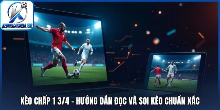 Kèo chấp 1 3/4