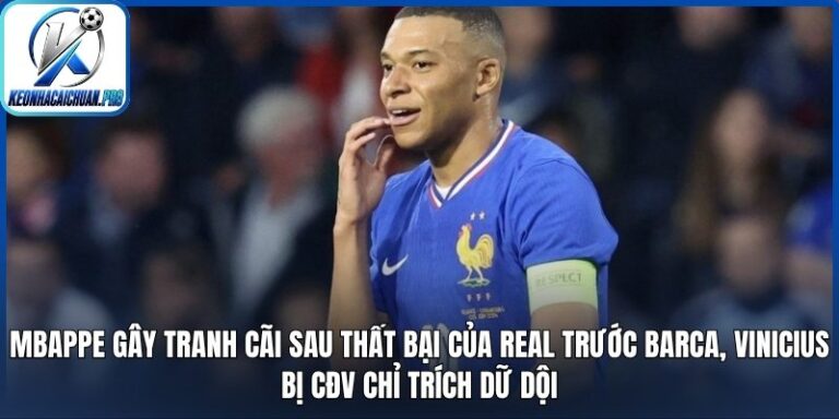 Mbappe gây tranh cãi